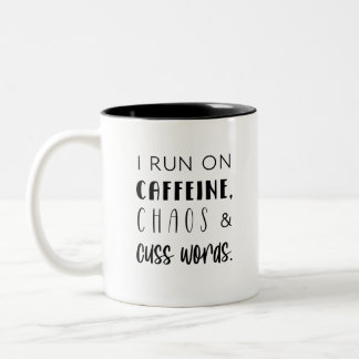I run on caffeine, chaos & cuss words coffee mug