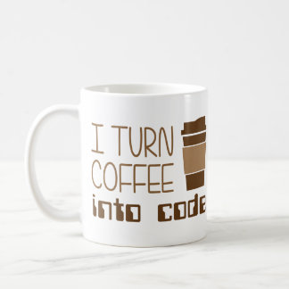 I Turn Coffee Into Programming Code Coffee Mug