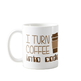 I Turn Coffee Into Programming Code Mug I Turn Coffee Into Programming Code Mug